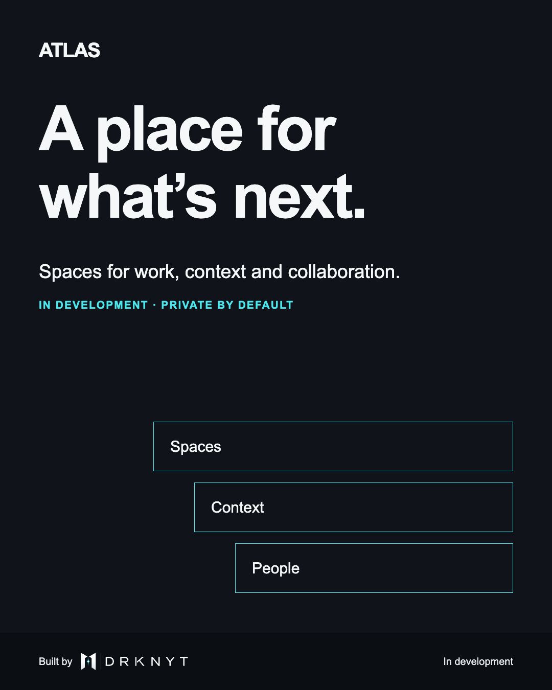ATLAS — Give the work a place people can return to.